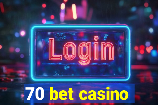 70 bet casino